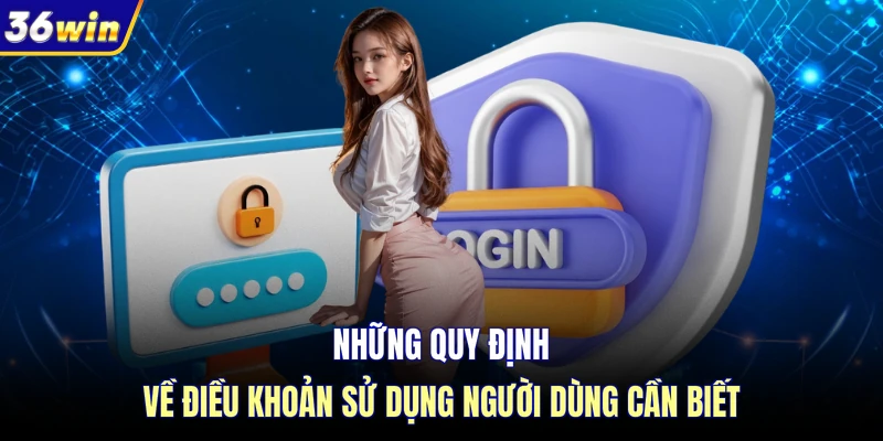 Những quy định về điều khoản sử dụng người dùng cần biết